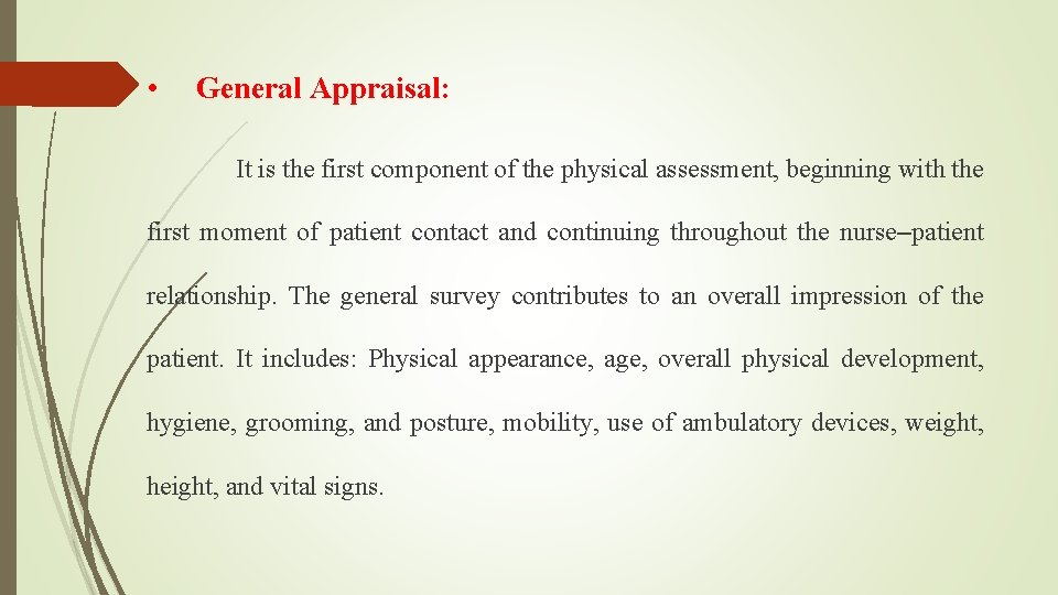 • General Appraisal: It is the first component of the physical assessment, beginning