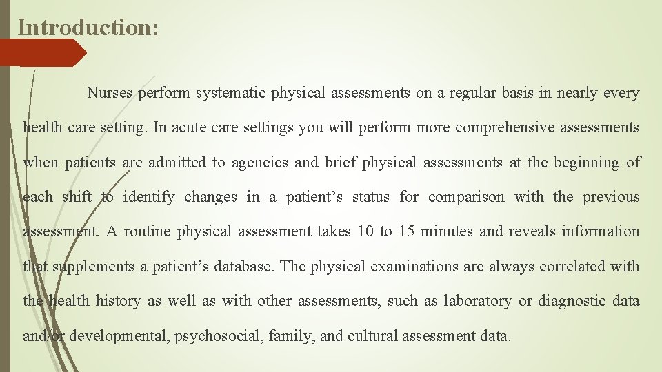 Introduction: Nurses perform systematic physical assessments on a regular basis in nearly every health