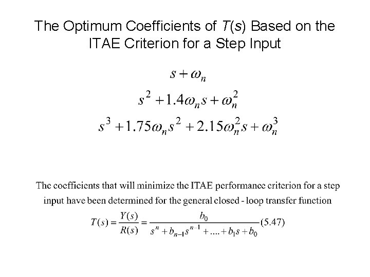 The Optimum Coefficients of T(s) Based on the ITAE Criterion for a Step Input