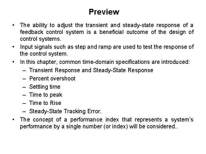 Preview • The ability to adjust the transient and steady-state response of a feedback