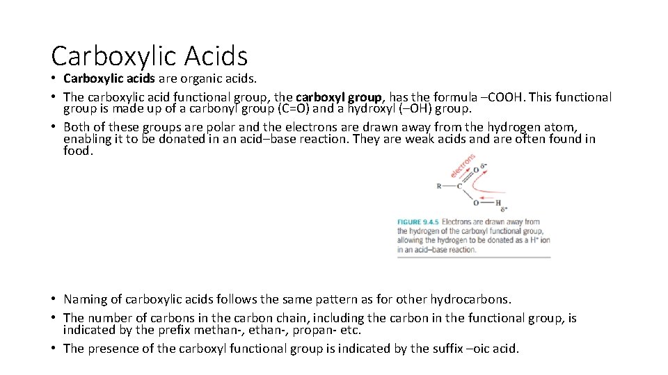 Carboxylic Acids • Carboxylic acids are organic acids. • The carboxylic acid functional group,