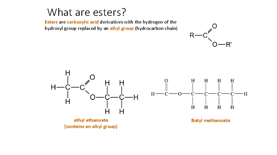 What are esters? Esters are carboxylic acid derivatives with the hydrogen of the hydroxyl
