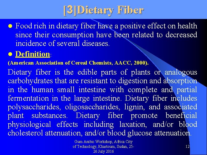 [3]Dietary Fiber Food rich in dietary fiber have a positive effect on health since
