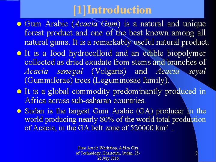 [1]Introduction Gum Arabic (Acacia Gum) is a natural and unique forest product and one