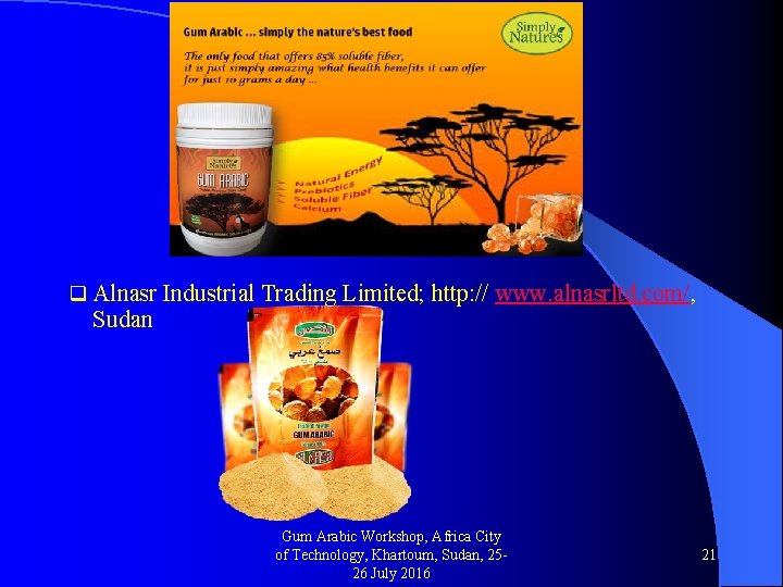 q Alnasr Industrial Trading Limited; http: // www. alnasrltd. com/, Sudan Gum Arabic Workshop,