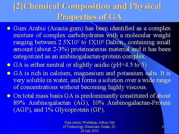 [2]Chemical Composition and Physical Properties of GA Gum Arabic (Acacia gum) has been identified