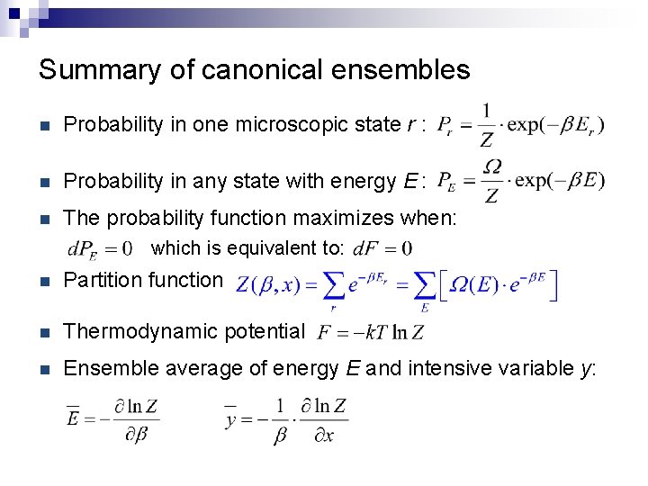 Summary of canonical ensembles n Probability in one microscopic state r : n Probability