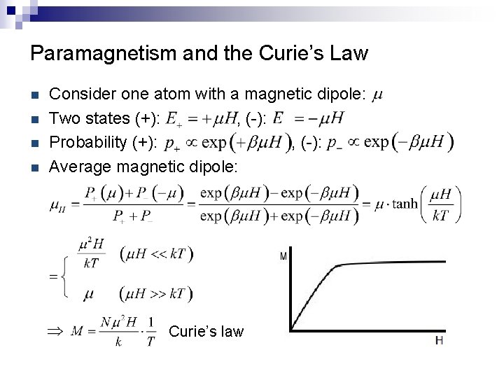 Paramagnetism and the Curie’s Law n n Consider one atom with a magnetic dipole: