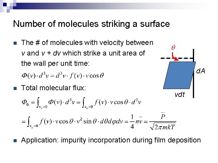 Number of molecules striking a surface n The # of molecules with velocity between