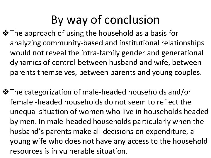 By way of conclusion v The approach of using the household as a basis