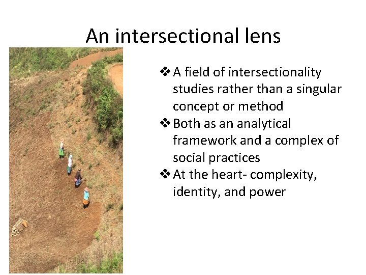 An intersectional lens v A field of intersectionality studies rather than a singular concept