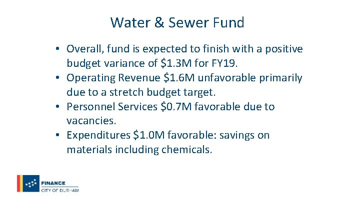 Water & Sewer Fund • Overall, fund is expected to finish with a positive