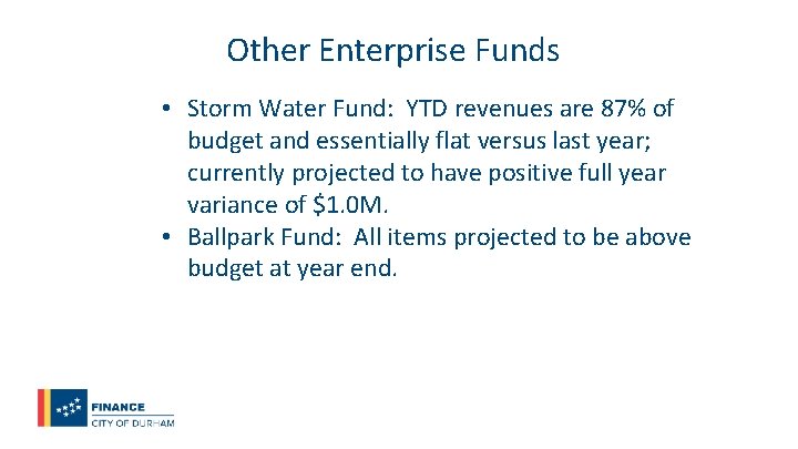 Other Enterprise Funds • Storm Water Fund: YTD revenues are 87% of budget and