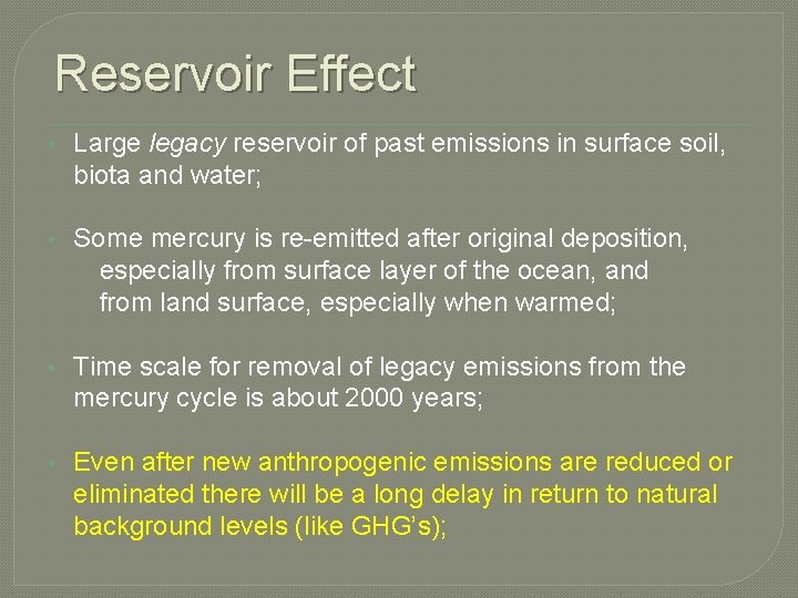 Reservoir Effect § Large legacy reservoir of past emissions in surface soil, biota and