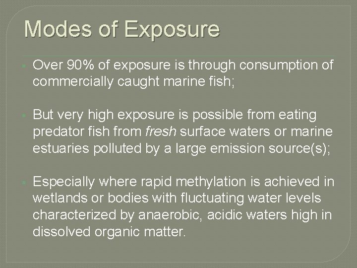 Modes of Exposure § Over 90% of exposure is through consumption of commercially caught