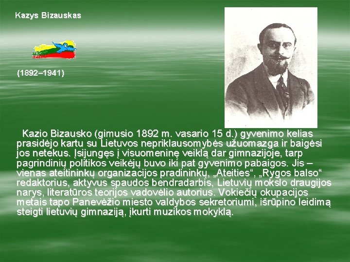 Kazys Bizauskas (1892– 1941) Kazio Bizausko (gimusio 1892 m. vasario 15 d. ) gyvenimo