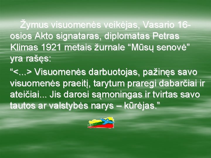 Žymus visuomenės veikėjas, Vasario 16 osios Akto signataras, diplomatas Petras Klimas 1921 metais žurnale