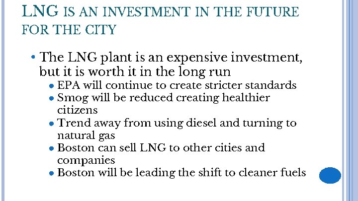 LNG IS AN INVESTMENT IN THE FUTURE FOR THE CITY • The LNG plant