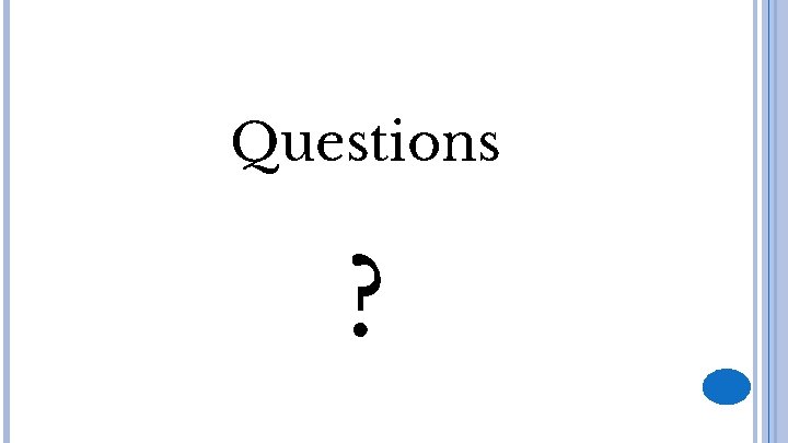 Questions ? 