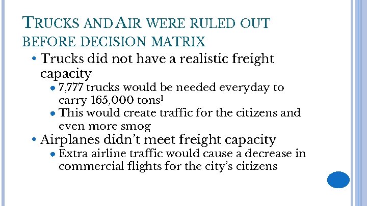 TRUCKS AND AIR WERE RULED OUT BEFORE DECISION MATRIX • Trucks did not have