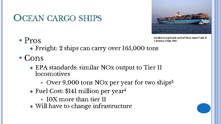 OCEAN CARGO SHIPS • Pros worldsteel. org/media-central/Steel-news/Triple-EContainer-Ships. html ● Freight: 2 ships can carry