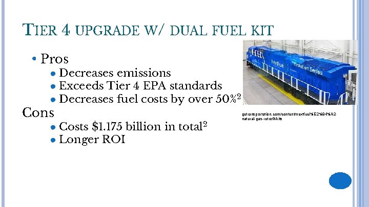 TIER 4 UPGRADE W/ DUAL FUEL KIT • Pros ● Decreases emissions ● Exceeds