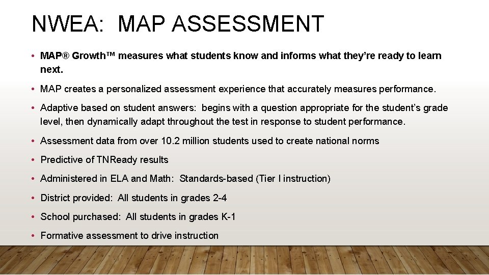 NWEA: MAP ASSESSMENT • MAP® Growth™ measures what students know and informs what they’re