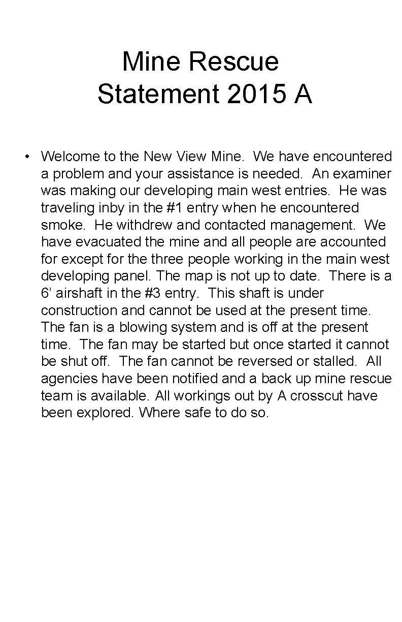 Mine Rescue Statement 2015 A • Welcome to the New View Mine. We have