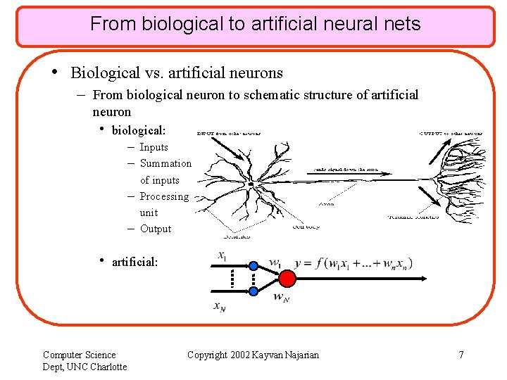 From biological to artificial neural nets • Biological vs. artificial neurons – From biological