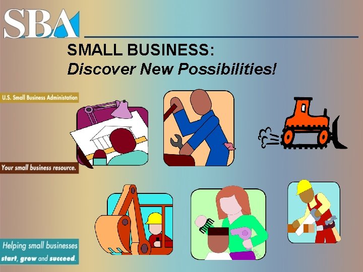 SMALL BUSINESS: Discover New Possibilities! 