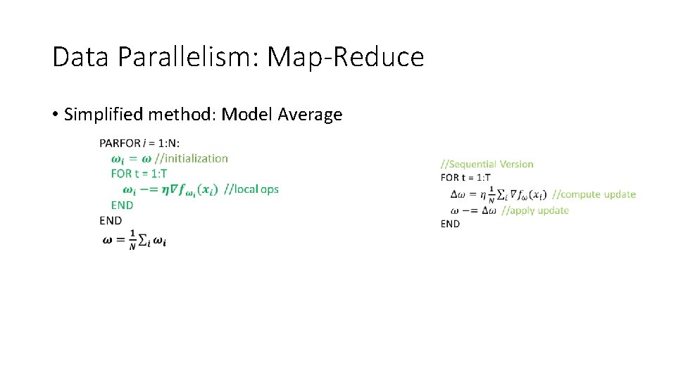 Data Parallelism: Map-Reduce • Simplified method: Model Average 