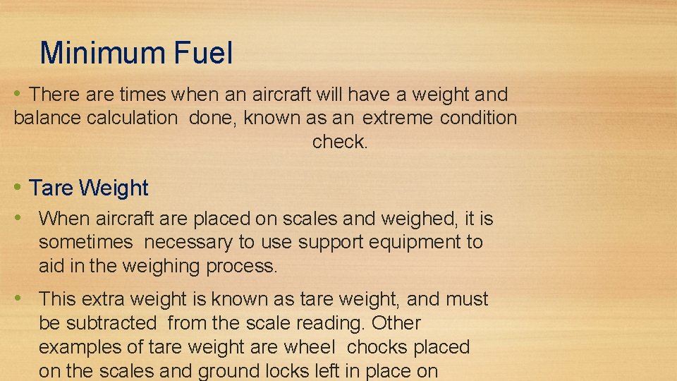 Minimum Fuel • There are times when an aircraft will have a weight and