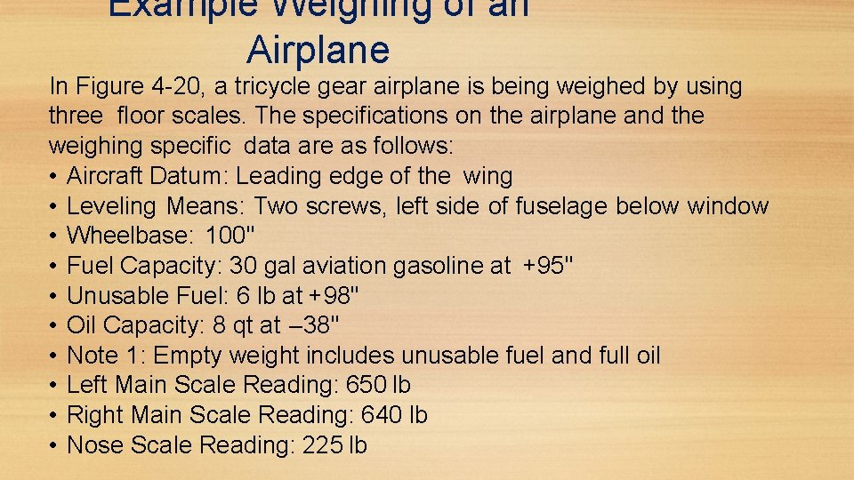 Example Weighing of an Airplane In Figure 4 -20, a tricycle gear airplane is