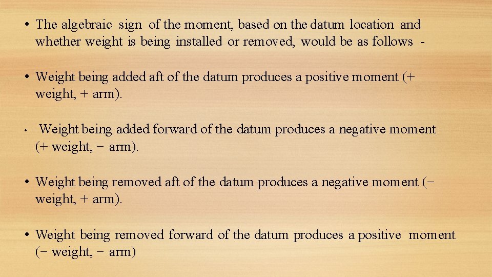  • The algebraic sign of the moment, based on the datum location and