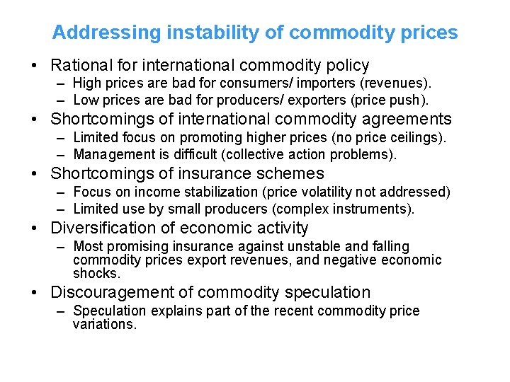 Addressing instability of commodity prices • Rational for international commodity policy – High prices