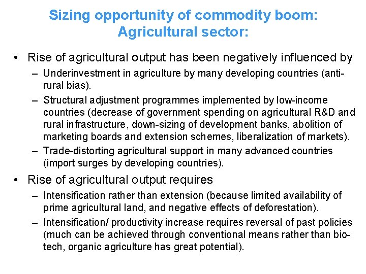 Sizing opportunity of commodity boom: Agricultural sector: • Rise of agricultural output has been