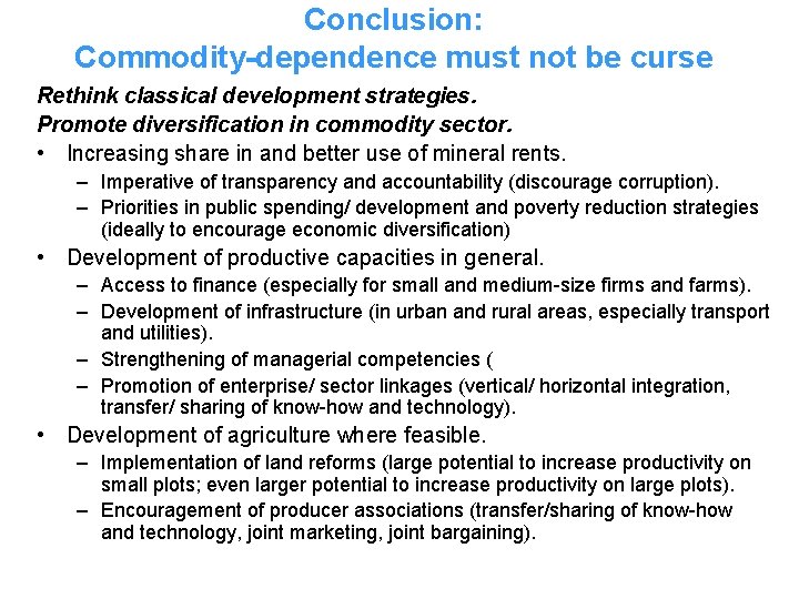 Conclusion: Commodity-dependence must not be curse Rethink classical development strategies. Promote diversification in commodity