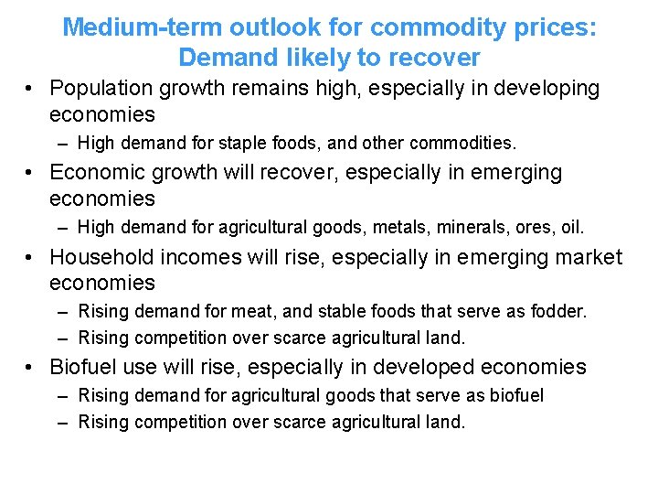 Medium-term outlook for commodity prices: Demand likely to recover • Population growth remains high,