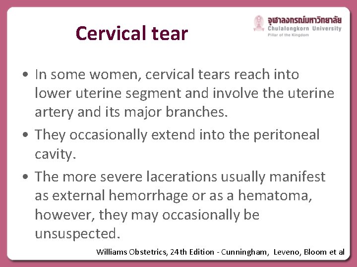 Cervical tear • In some women, cervical tears reach into lower uterine segment and