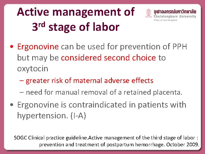 Active management of 3 rd stage of labor • Ergonovine can be used for