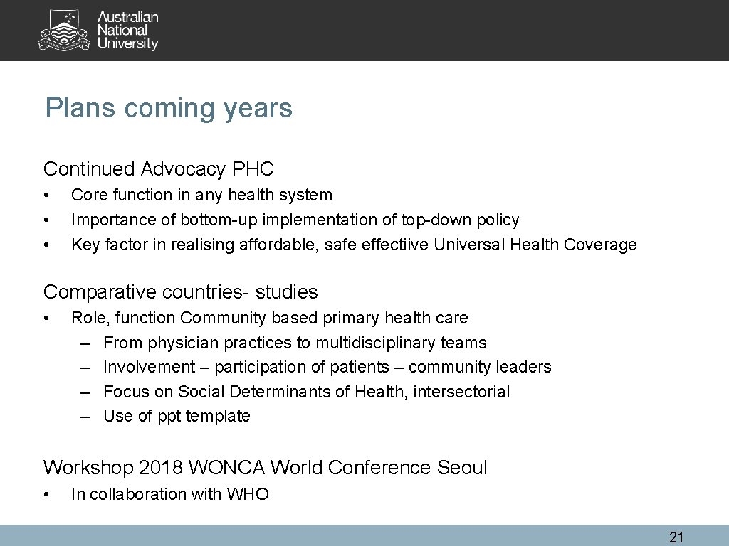Plans coming years Continued Advocacy PHC • • • Core function in any health