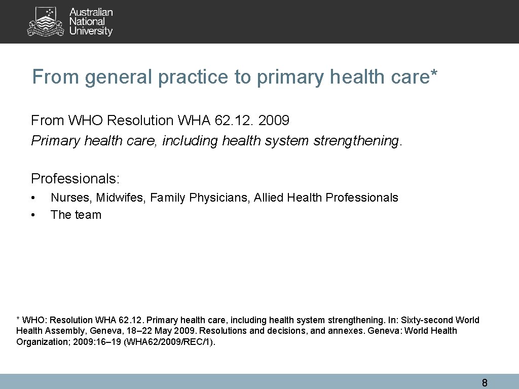 From general practice to primary health care* From WHO Resolution WHA 62. 12. 2009