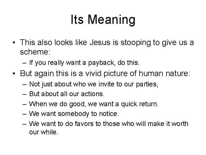 Its Meaning • This also looks like Jesus is stooping to give us a