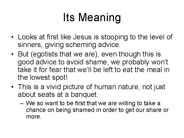 Its Meaning • Looks at first like Jesus is stooping to the level of