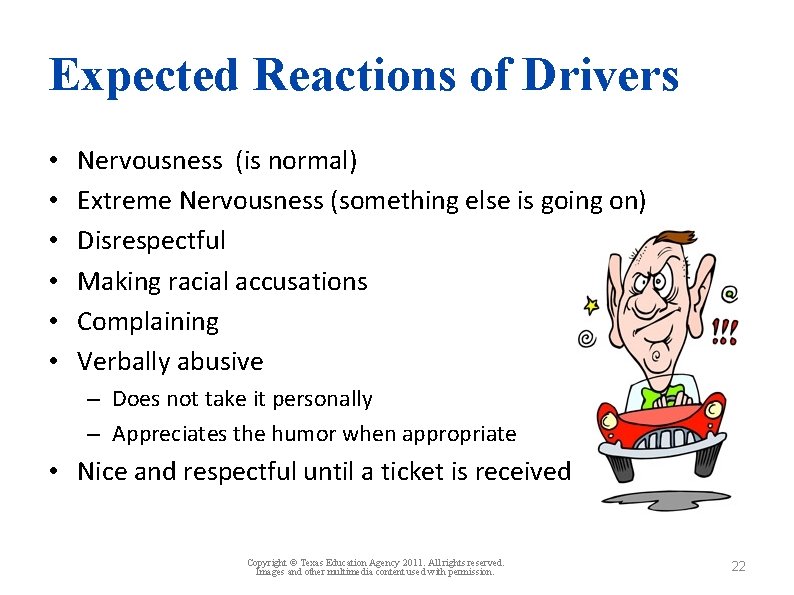 Expected Reactions of Drivers • • • Nervousness (is normal) Extreme Nervousness (something else