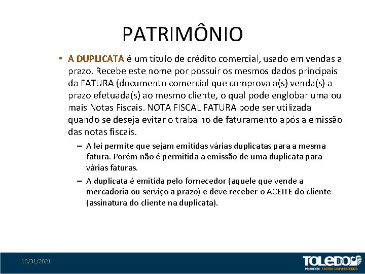 PATRIMÔNIO • A DUPLICATA é um título de crédito comercial, usado em vendas a