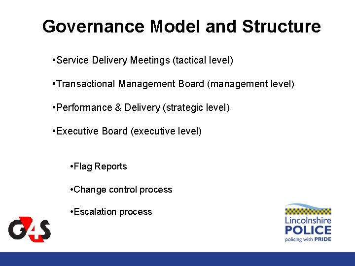 Governance Model and Structure • Service Delivery Meetings (tactical level) • Transactional Management Board