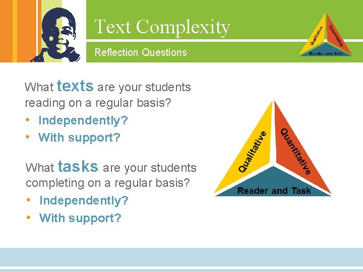 Text Complexity Reflection Questions What texts are your students reading on a regular basis?