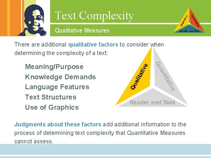Text Complexity Qualitative Measures There additional qualitative factors to consider when determining the complexity