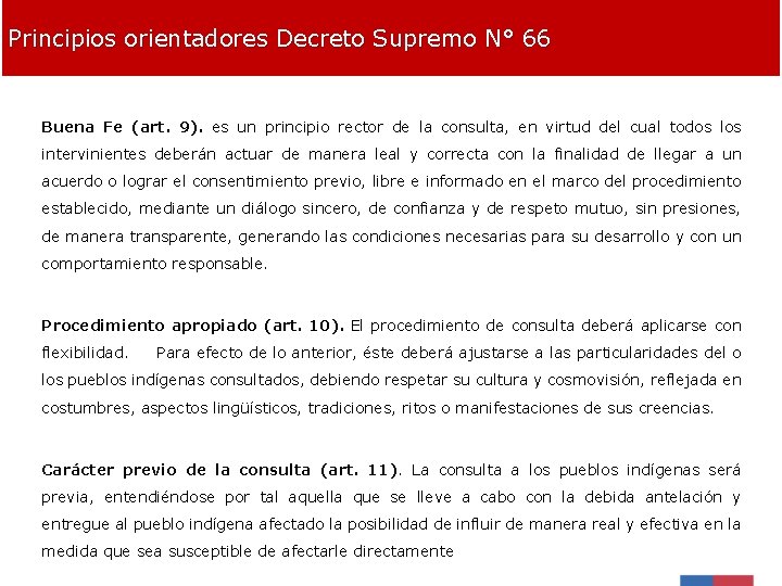 Principios orientadores Decreto Supremo N° 66 Buena Fe (art. 9). es un principio rector